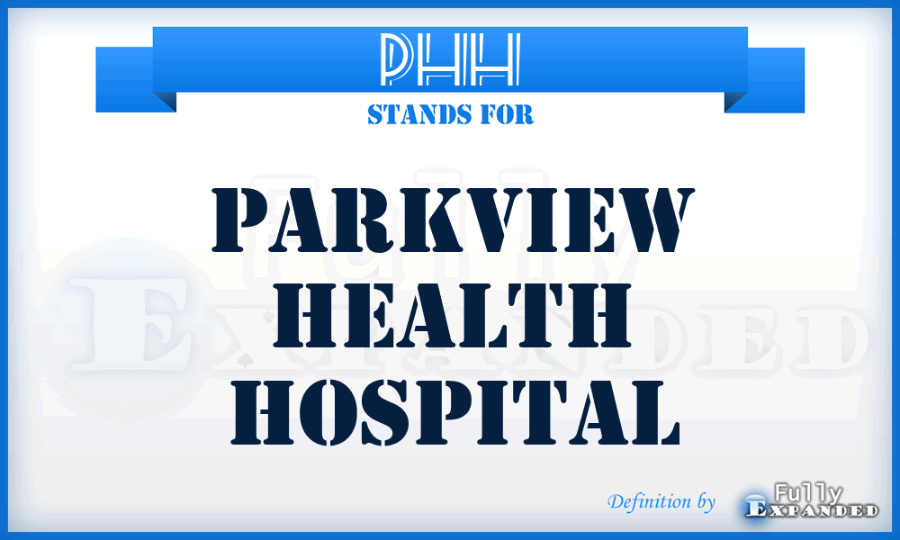 PHH - Parkview Health Hospital