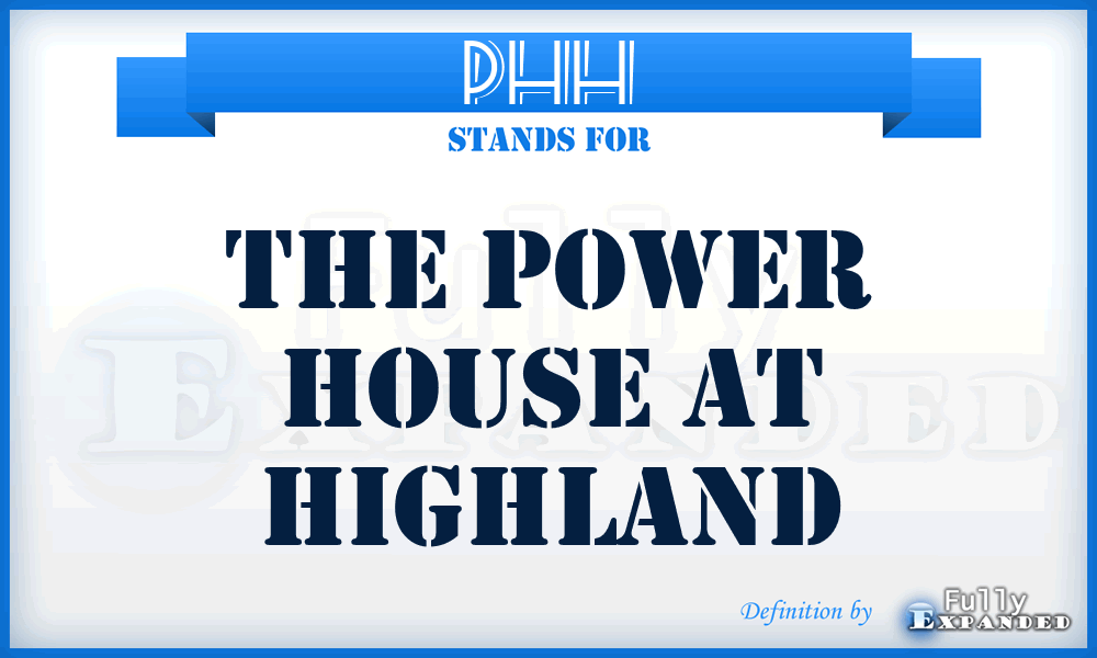 PHH - The Power House at Highland