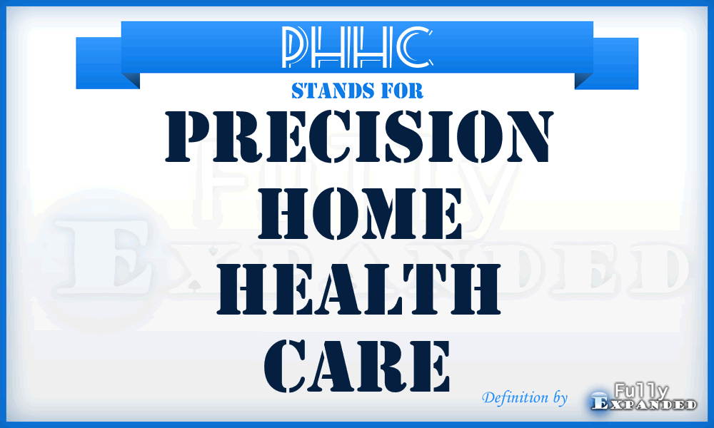PHHC - Precision Home Health Care