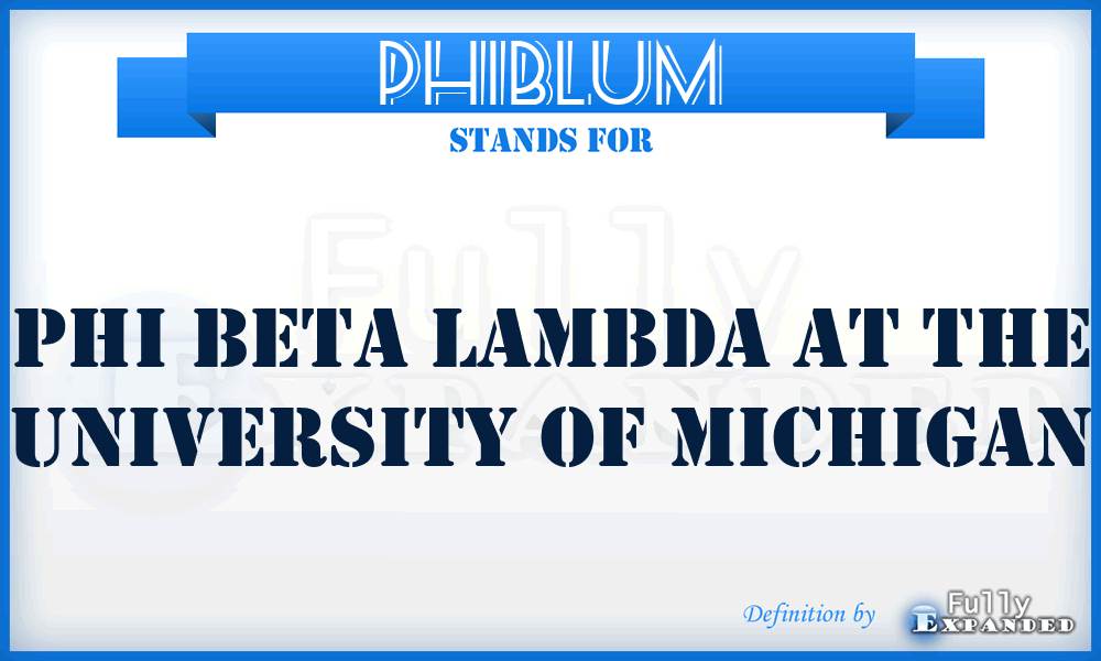 PHIBLUM - PHI Beta Lambda at the University of Michigan