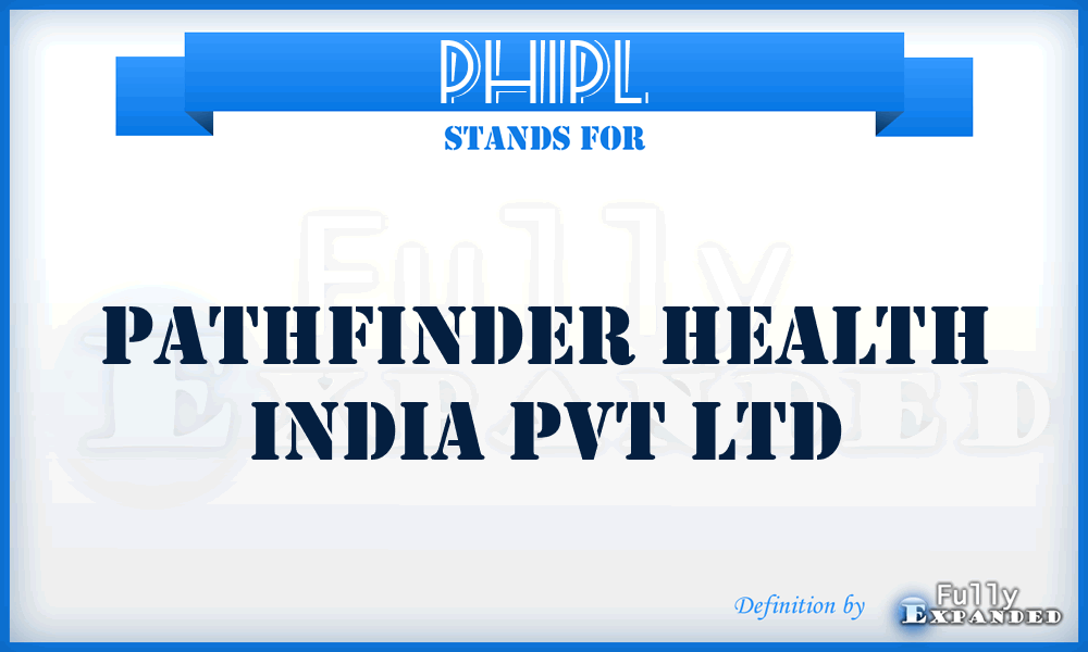 PHIPL - Pathfinder Health India Pvt Ltd