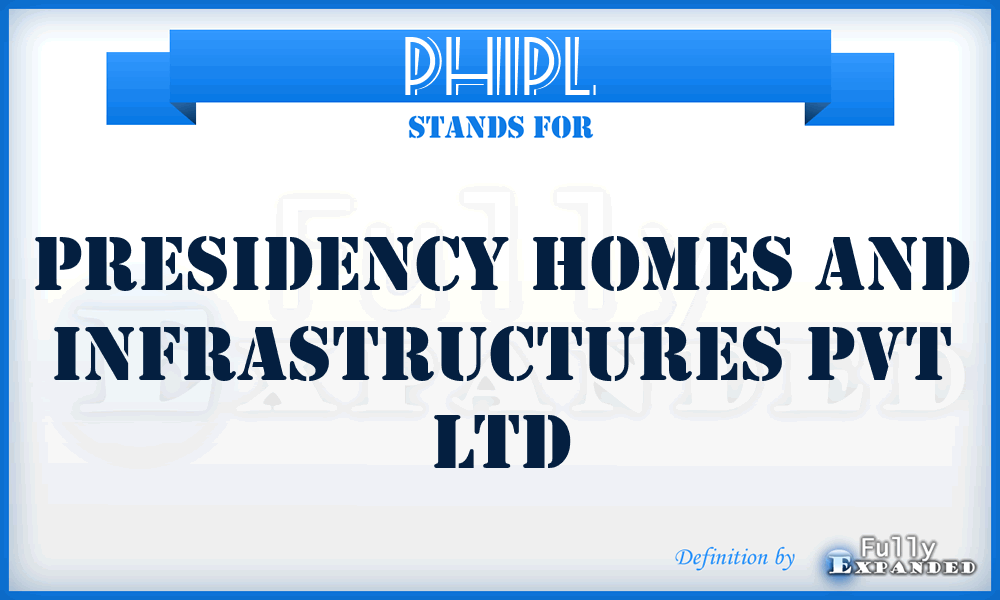 PHIPL - Presidency Homes and Infrastructures Pvt Ltd