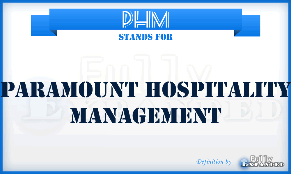 PHM - Paramount Hospitality Management