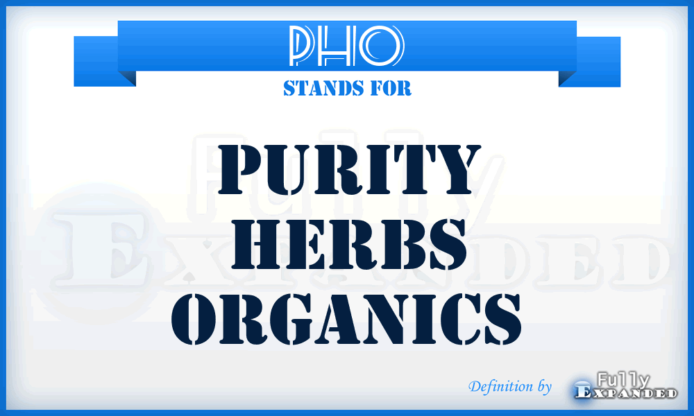 PHO - Purity Herbs Organics