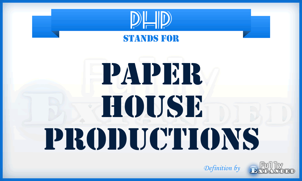 PHP - Paper House Productions