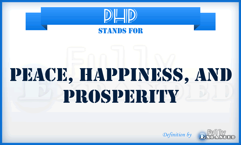 PHP - Peace, Happiness, and Prosperity