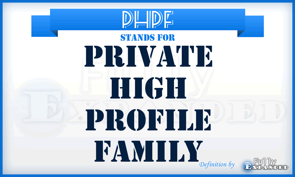 PHPF - Private High Profile Family