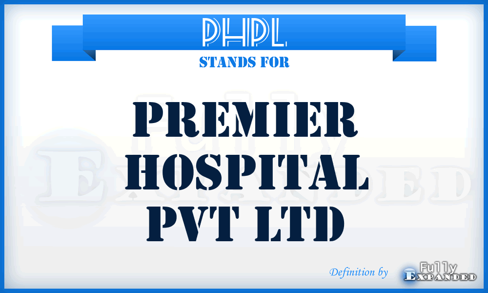 PHPL - Premier Hospital Pvt Ltd