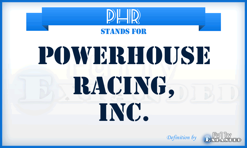 PHR - PowerHouse Racing, Inc.