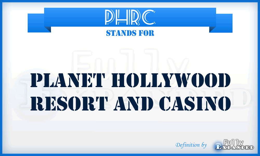 PHRC - Planet Hollywood Resort and Casino