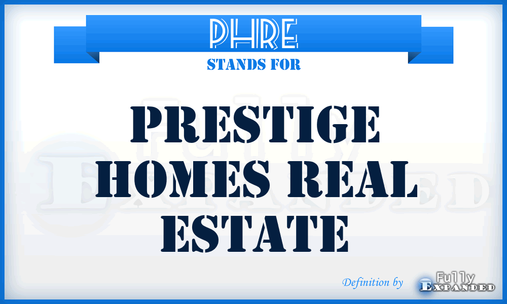 PHRE - Prestige Homes Real Estate