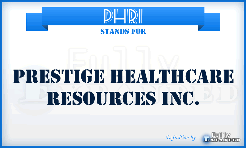 PHRI - Prestige Healthcare Resources Inc.