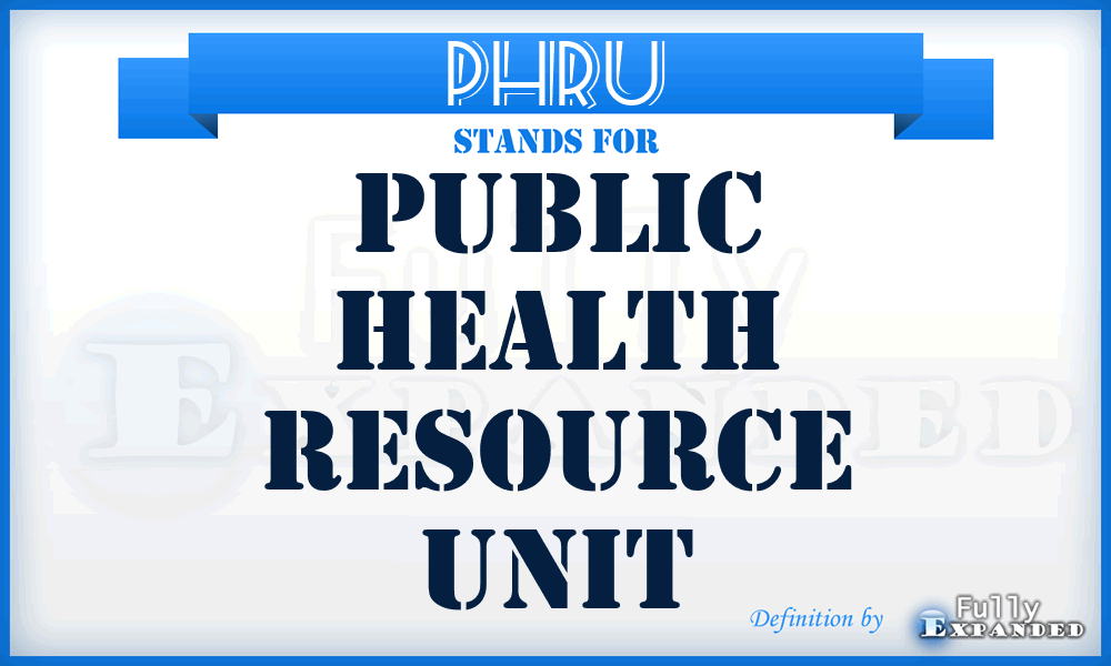 PHRU - Public Health Resource Unit