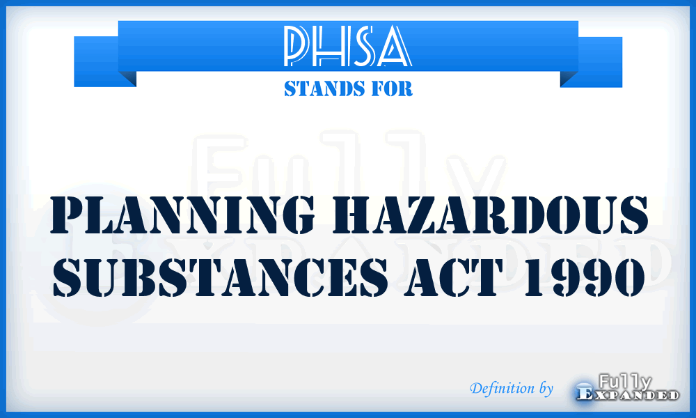 PHSA - Planning Hazardous Substances Act 1990