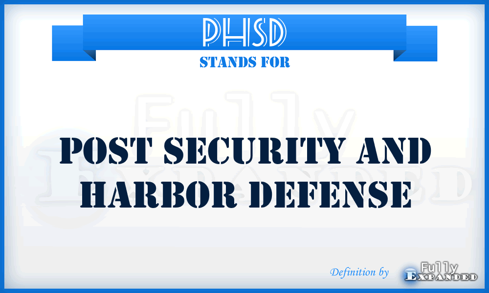 PHSD - post security and harbor defense