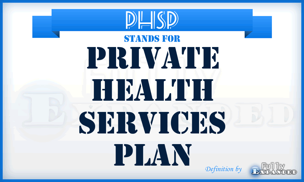 PHSP - Private Health Services Plan
