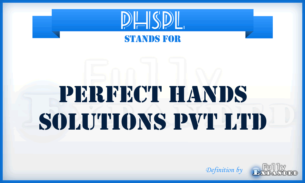PHSPL - Perfect Hands Solutions Pvt Ltd