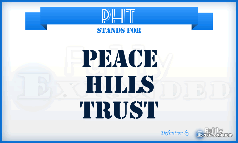 PHT - Peace Hills Trust