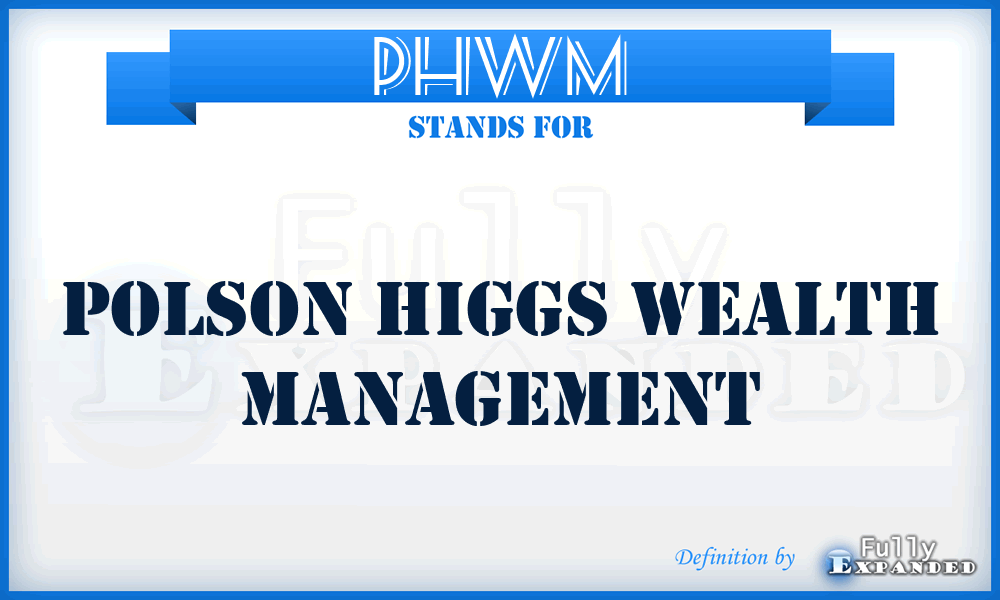 PHWM - Polson Higgs Wealth Management