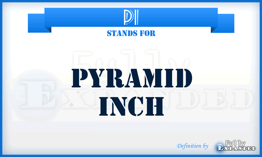 PI - Pyramid Inch