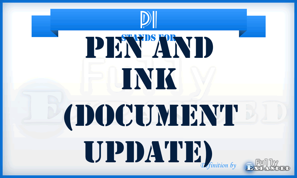 PI - Pen and Ink (Document Update)