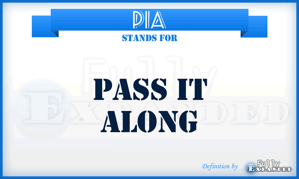 PIA - Pass It Along