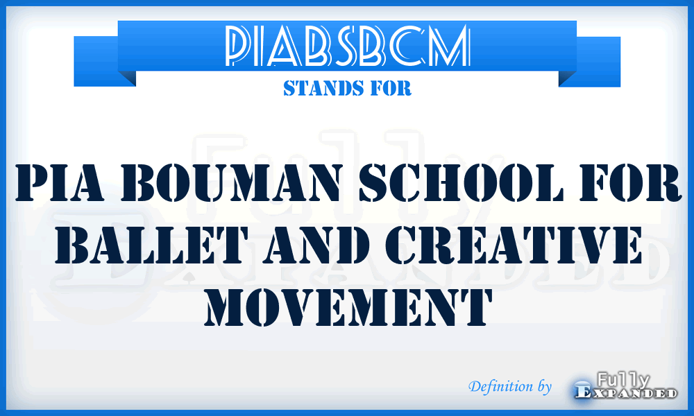 PIABSBCM - PIA Bouman School for Ballet and Creative Movement