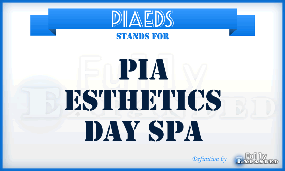 PIAEDS - PIA Esthetics Day Spa