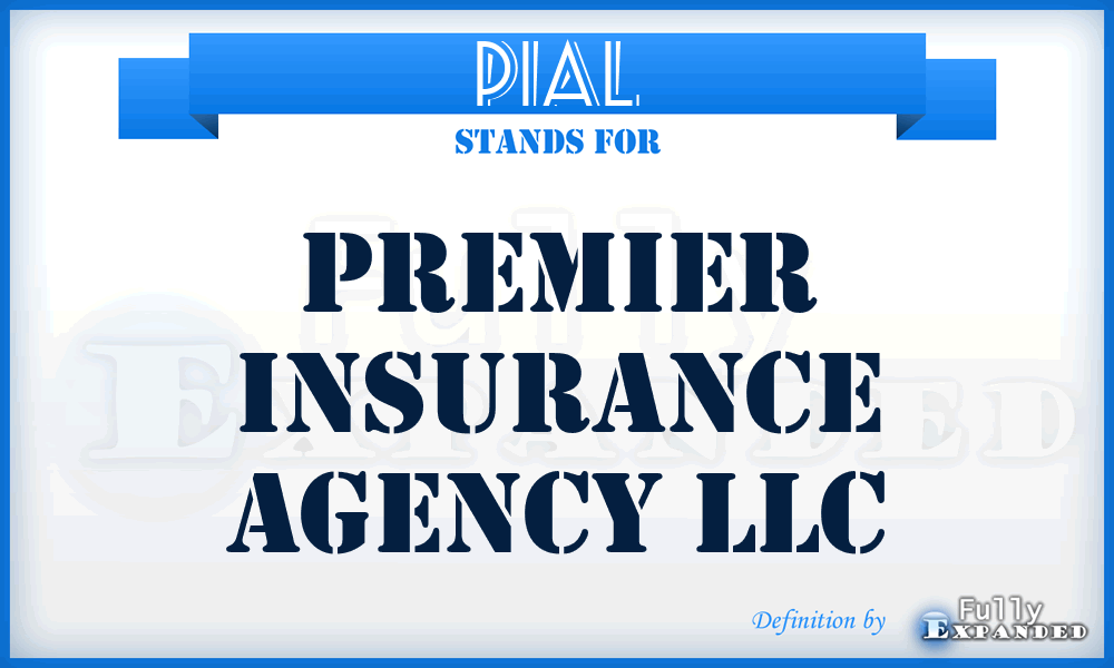 PIAL - Premier Insurance Agency LLC