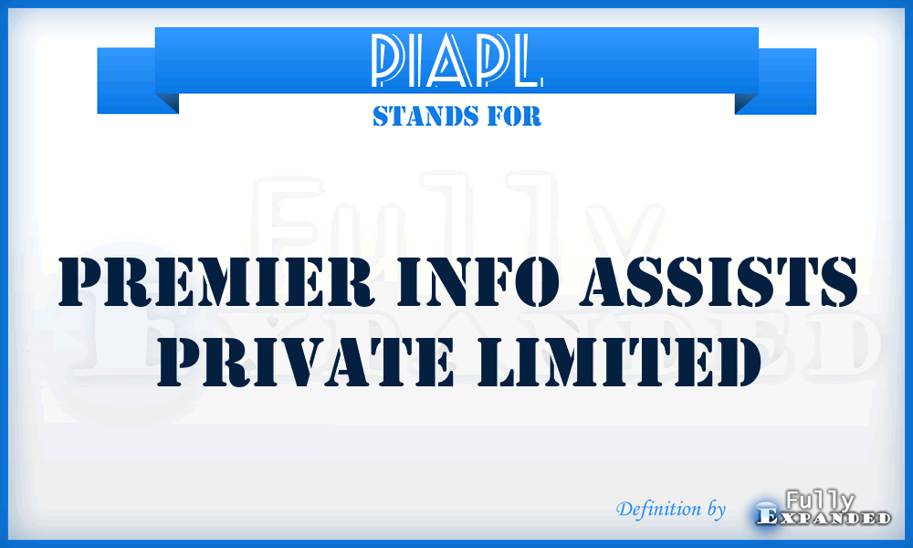 PIAPL - Premier Info Assists Private Limited