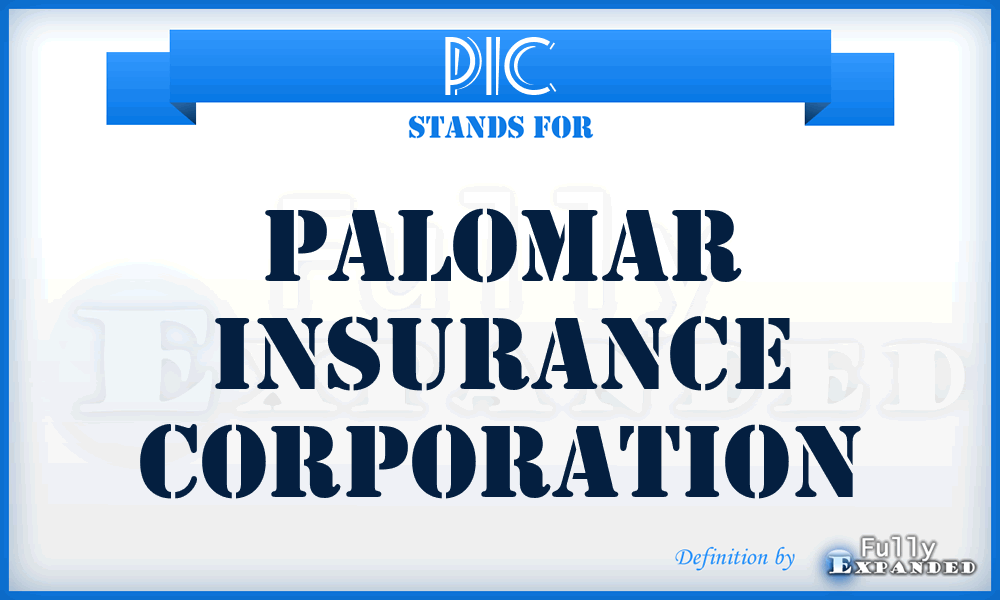 PIC - Palomar Insurance Corporation