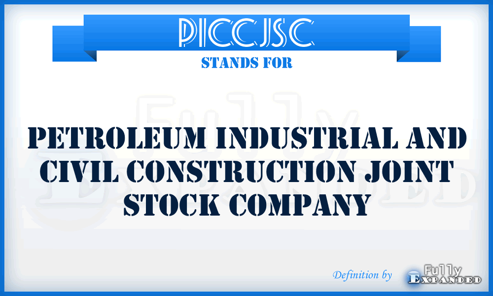 PICCJSC - Petroleum Industrial and Civil Construction Joint Stock Company