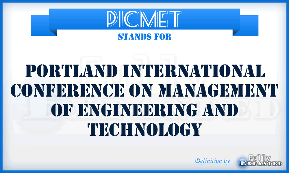 PICMET - Portland International Conference on Management of Engineering and Technology