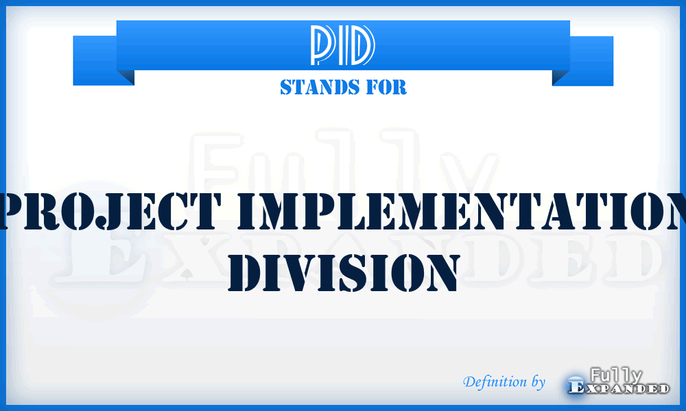 PID - Project Implementation Division