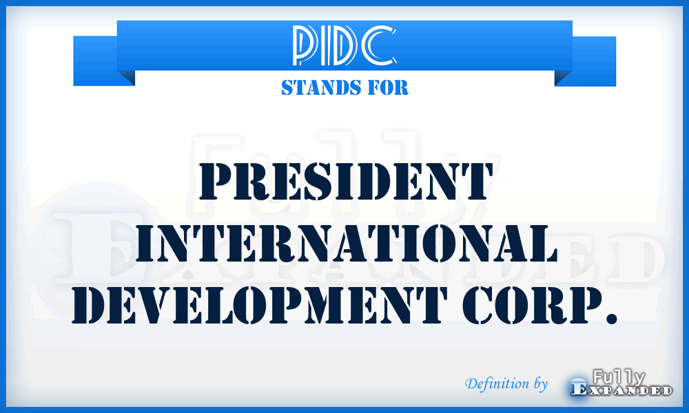 PIDC - President International Development Corp.