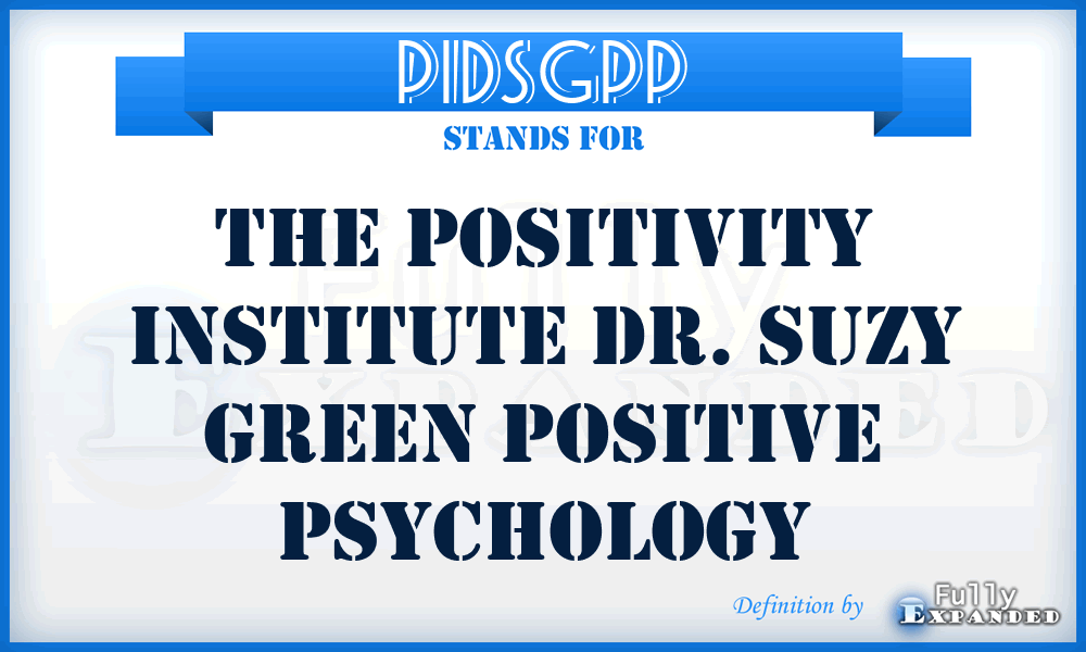 PIDSGPP - The Positivity Institute Dr. Suzy Green Positive Psychology
