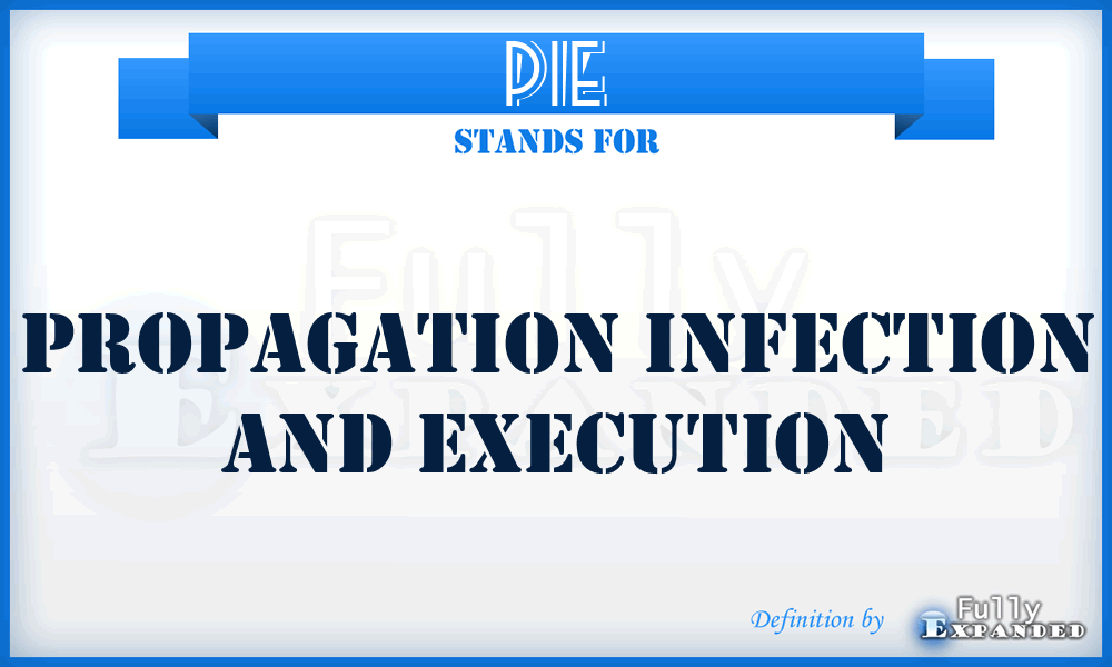 PIE - Propagation Infection And Execution