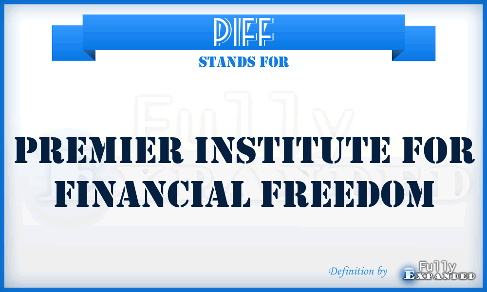 PIFF - Premier Institute for Financial Freedom