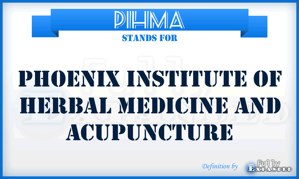 PIHMA - Phoenix Institute of Herbal Medicine and Acupuncture