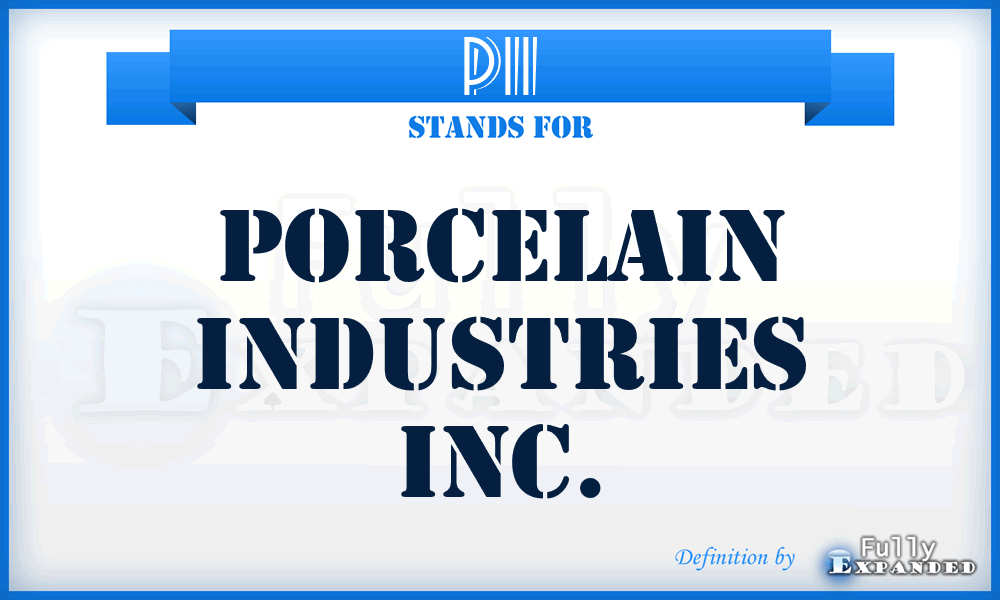 PII - Porcelain Industries Inc.