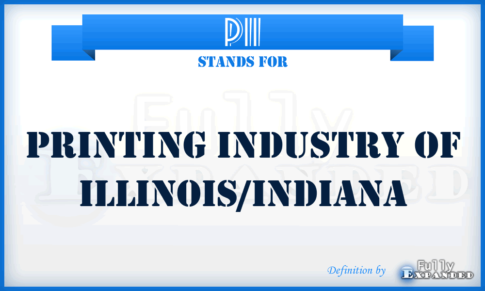 PII - Printing Industry of Illinois/Indiana