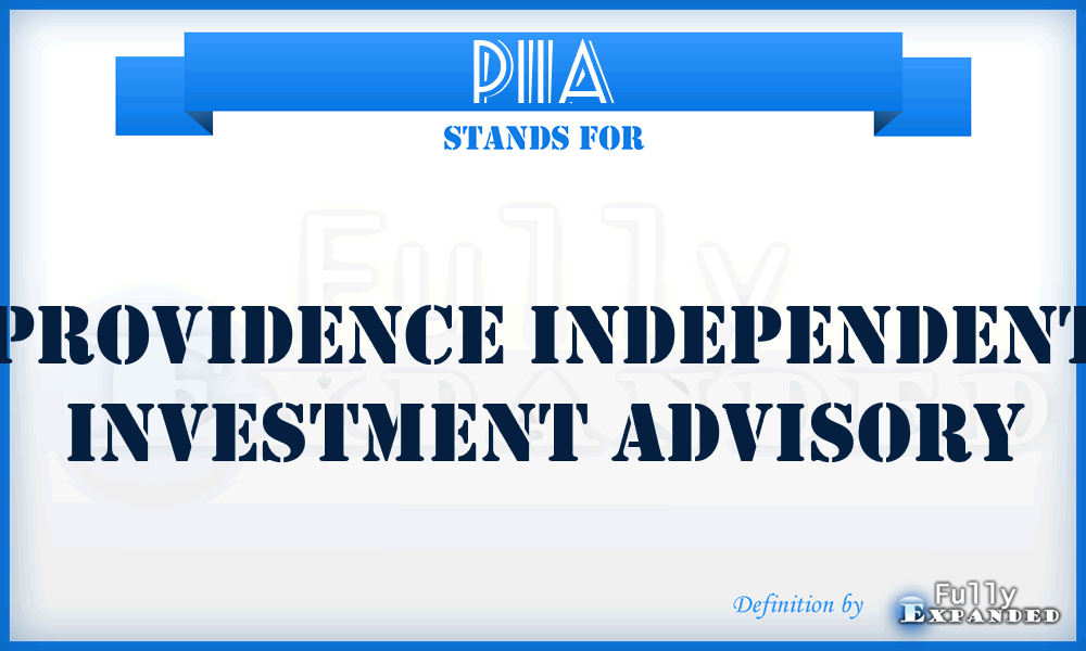 PIIA - Providence Independent Investment Advisory