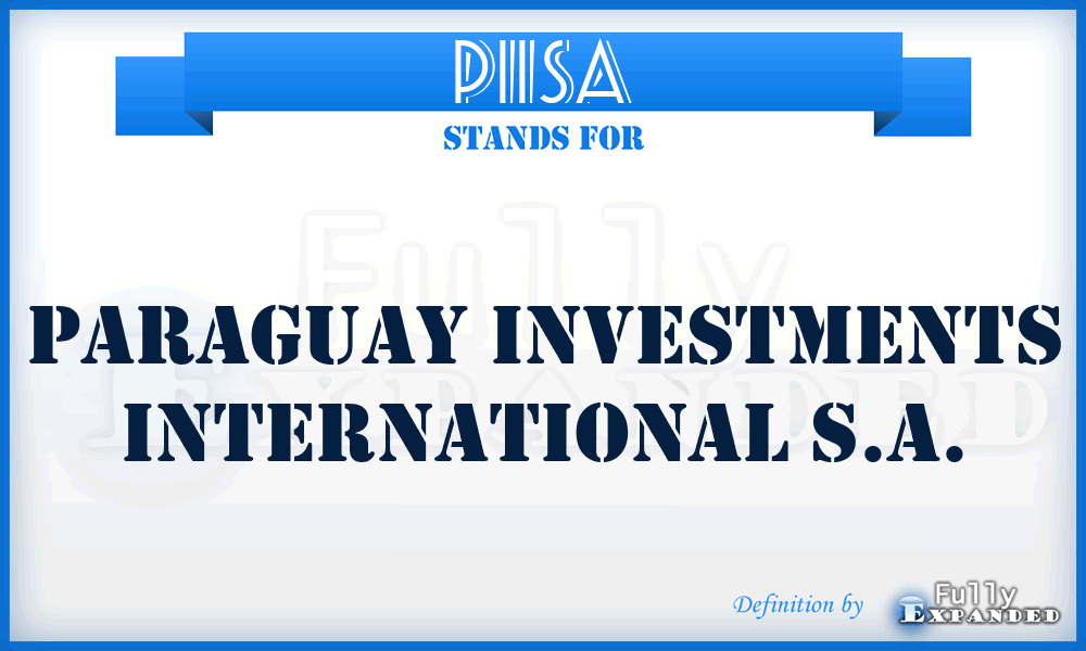 PIISA - Paraguay Investments International S.A.