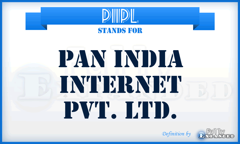 PIIPL - Pan India Internet Pvt. Ltd.
