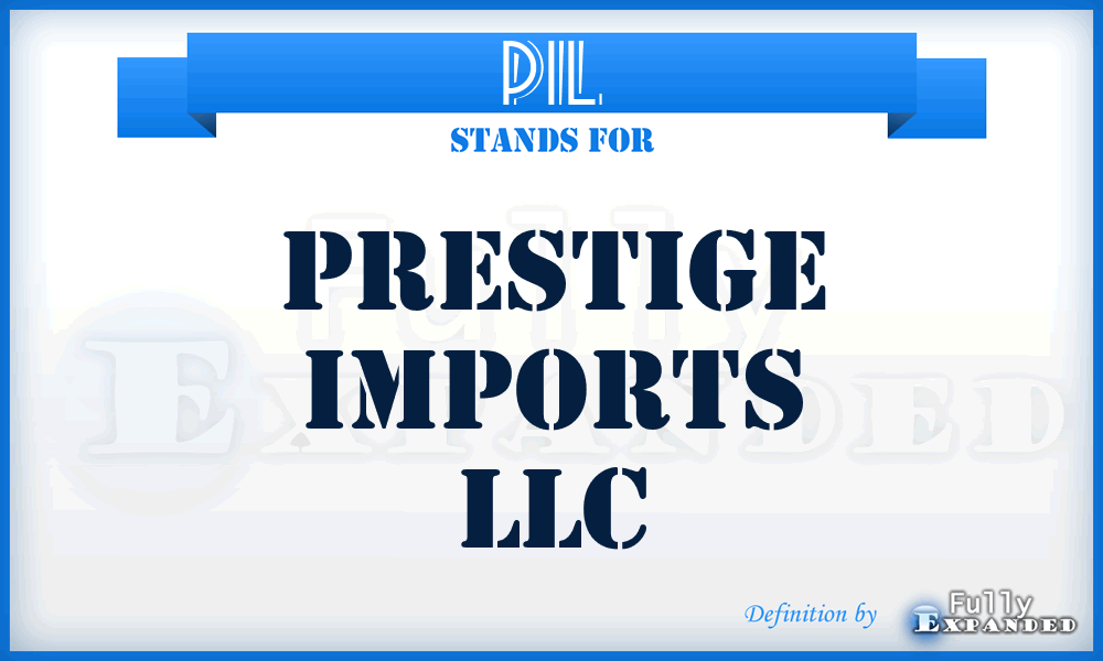 PIL - Prestige Imports LLC