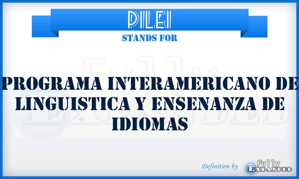 PILEI - Programa Interamericano de Linguistica y Ensenanza de Idiomas