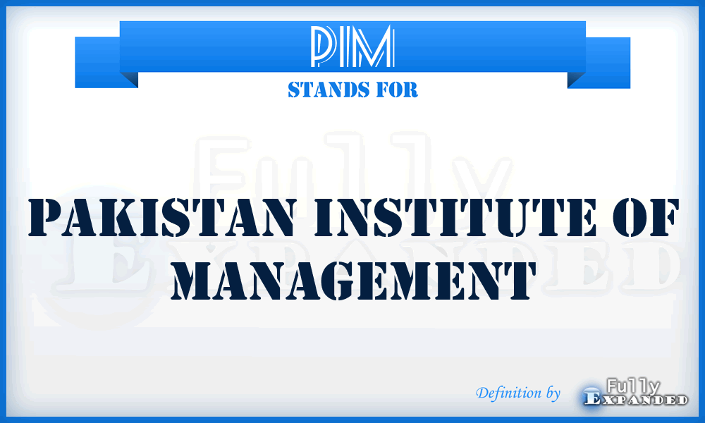 PIM - Pakistan Institute of Management