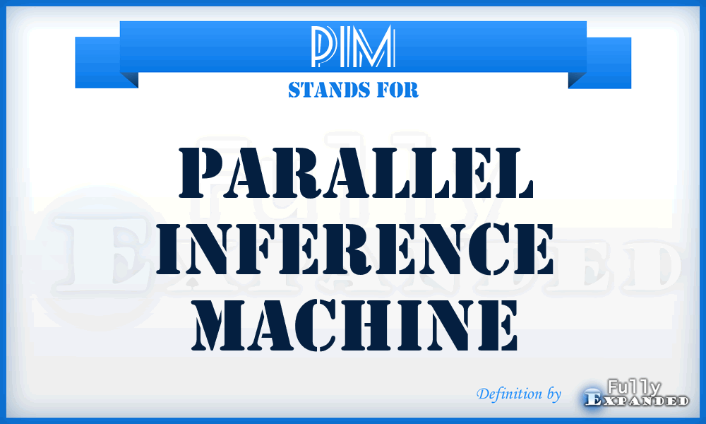 PIM - Parallel Inference Machine