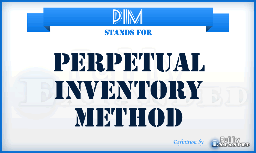 PIM - Perpetual Inventory Method