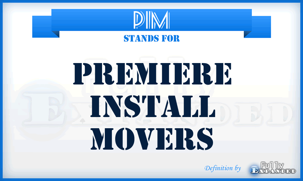 PIM - Premiere Install Movers